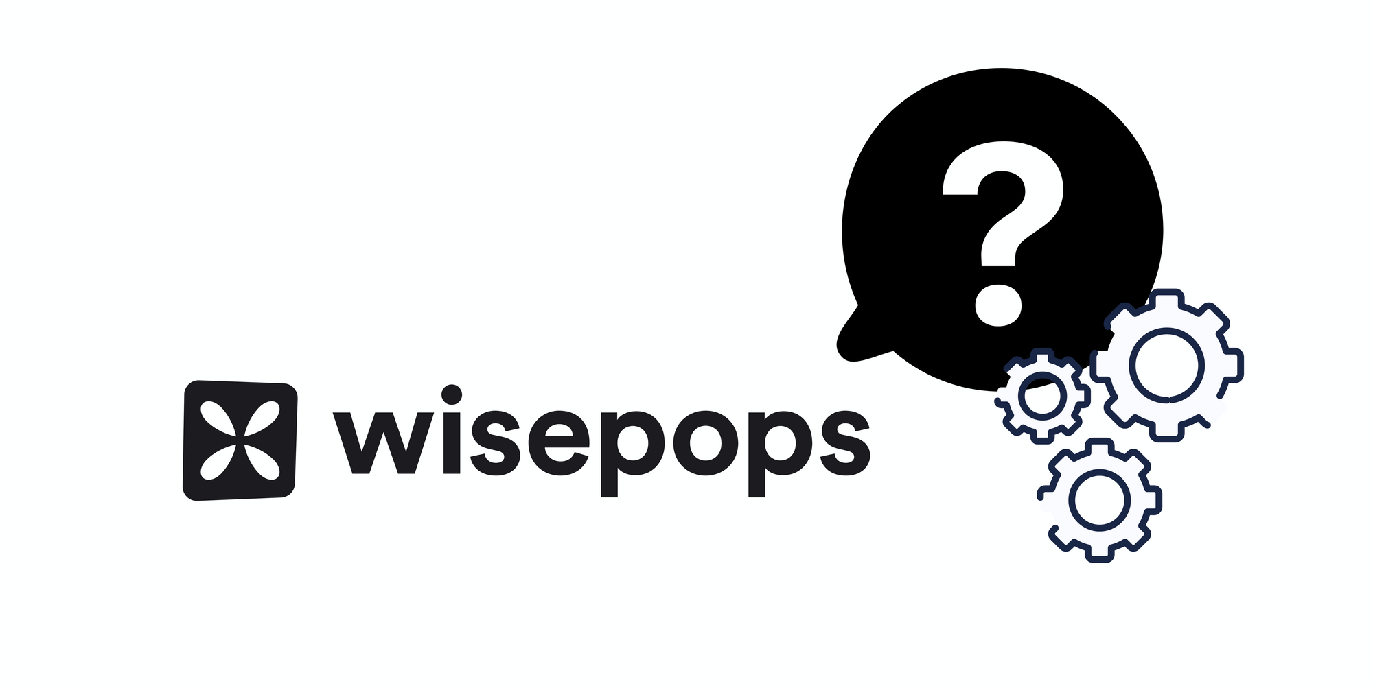 Wisepops icon, a question mark and settings icon on white background