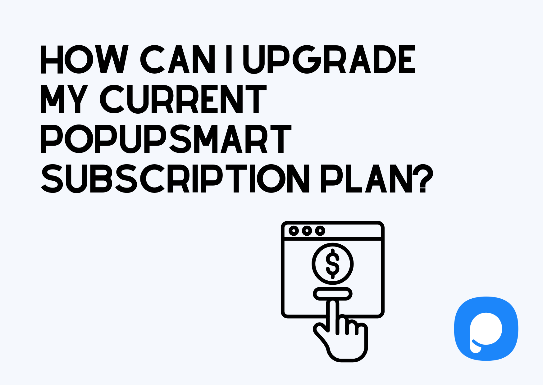 how-can-i-upgrade-my-current-popupsmart-subscription-plan