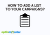 The cover of how to add a list to campaigns on OptinMonster with a list icon and the OptinMonster logo