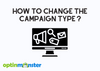 The cover of changing the campaign type on OptinMonster with the related icon and the OptinMonster logo