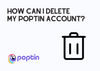The cover of how to delete Poptin account with a trash icon and the Poptin logo