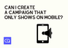 The cover of creating a campaign that only shows on mobile for Sleeknote