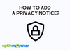 The cover of how to add a privacy notice on OptinMonster with the related icon and the OptinMonster logo