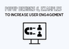 The cover of increase user engagement popup designs & examples on fair back ground with the icon of engaging users
